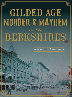 Gilded Age Murder & Mayhem in the Berkshires - ebook